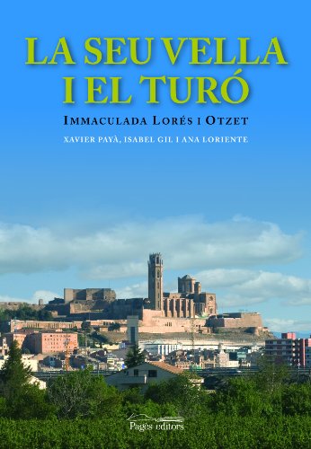 La Seu Vella i el Turó (Monografies, Band 6)