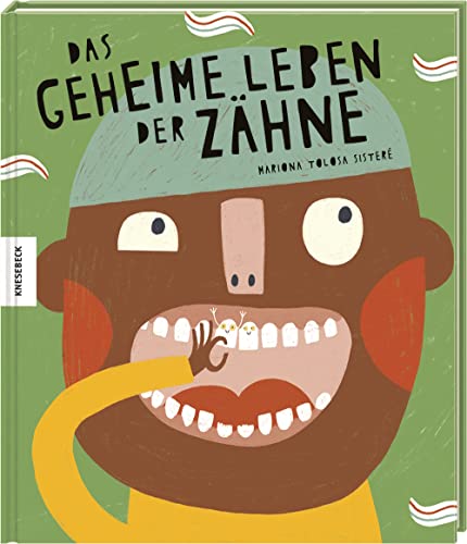 Das geheime Leben der Zähne: Sachbilderbuch für Kinder ab 4 Jahren von Knesebeck