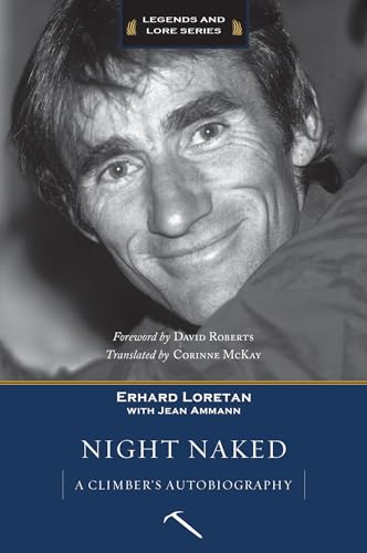 Night Naked: A Climber's Autobiography (Legends and Lore) von Mountaineers Books