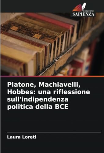Platone, Machiavelli, Hobbes: una riflessione sull'indipendenza politica della BCE