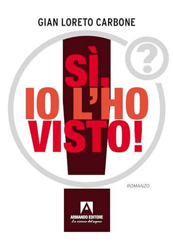 Sì, io l'ho visto! (Narrare) von Armando Editore