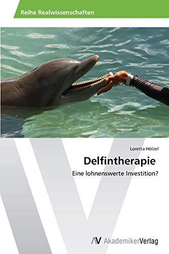 Delfintherapie: Eine lohnenswerte Investition?