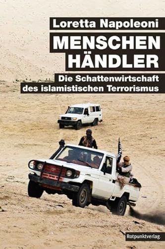 Menschenhändler: Die Schattenwirtschaft des islamistischen Terrorismus von Rotpunktverlag, Zürich