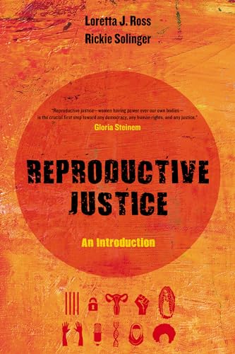 Reproductive Justice: An Introduction (Reproductive Justice: A New Vision for the 21st Century): An Introduction Volume 1