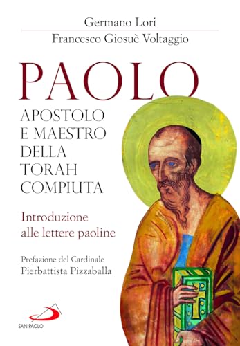 Paolo, apostolo e maestro della Torah compiuta. Introduzione alle lettere paoline (Parola di Dio. Seconda serie) von San Paolo Edizioni