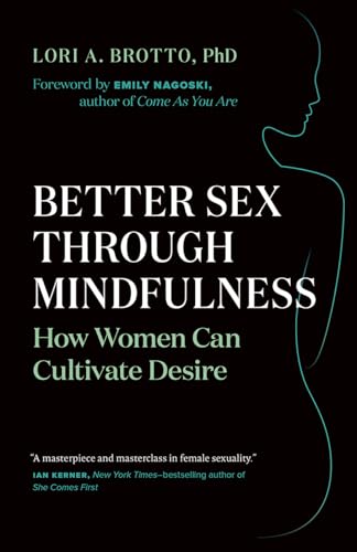 Better Sex Through Mindfulness: How Women Can Cultivate Desire von Greystone Books