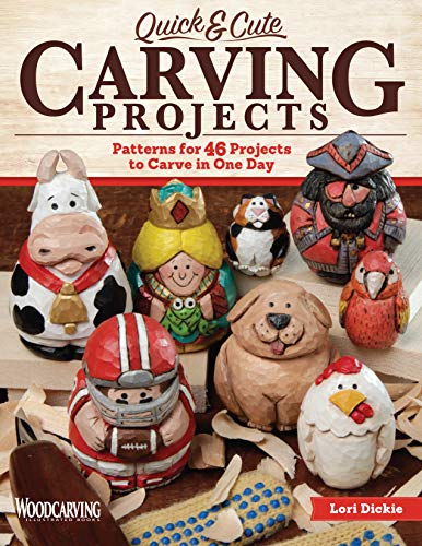 Quick & Cute Carving Projects: Patterns for 46 Projects to Carve in One Day