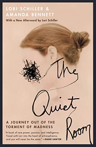 The Quiet Room: A Journey Out of the Torment of Madness von Grand Central Publishing