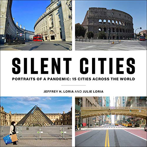 Silent Cities: Portraits of a Pandemic: 15 Cities Across the World von Skyhorse