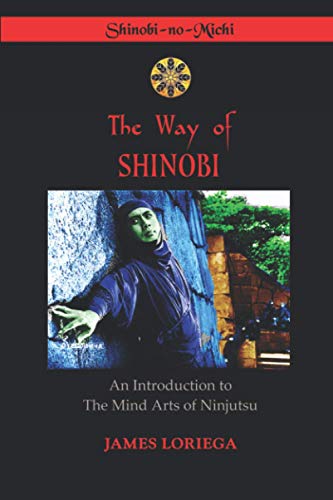 THE WAY OF SHINOBI: Mind Arts of Ninjutsu von Independently published
