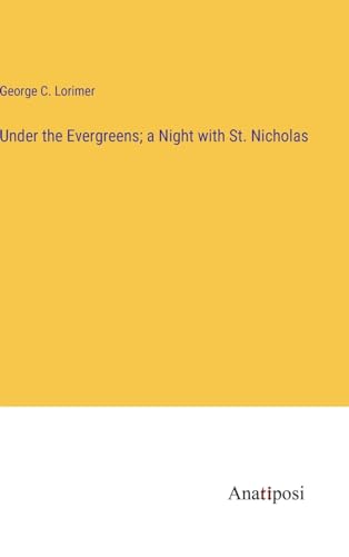 Under the Evergreens; a Night with St. Nicholas von Anatiposi Verlag