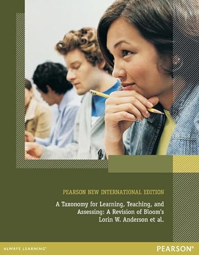 A Taxonomy for Learning, Teaching, and Assessing: A Revision of Bloom's: Pearson New International Edition von Pearson