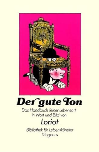 Der gute Ton: Das Handbuch feiner Lebensart in Wort und Bild (Bibliothek für Lebenskünstler)