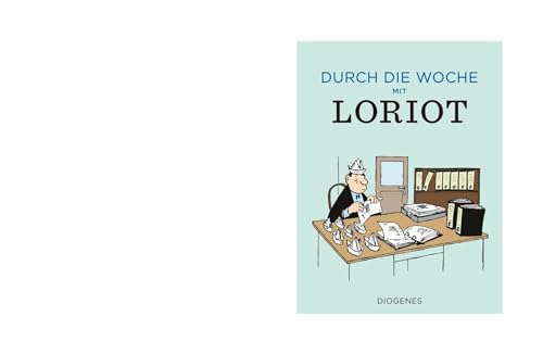 Durch die Woche mit Loriot (Kunst) von Diogenes Verlag AG