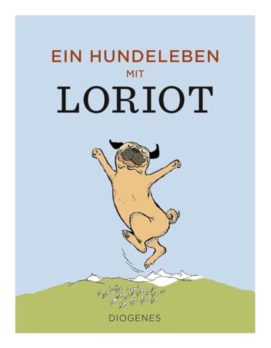 Ein Hundeleben mit Loriot (Kunst) von Diogenes Verlag AG