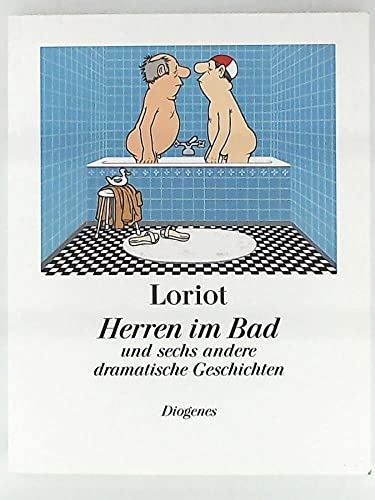 Herren im Bad. und sechs andere dramatische Geschichten Herren im Bad. und sechs andere dramatische Geschichten