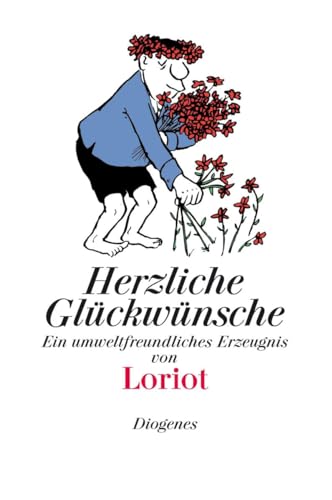 Herzliche Glückwünsche: Ein umweltfreundliches Erzeugnis (Bibliothek für Lebenskünstler) von Diogenes Verlag AG
