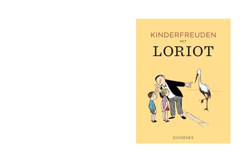 Kinderfreuden mit Loriot (Kunst) von Diogenes Verlag AG