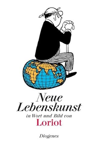 Neue Lebenskunst: in Wort und Bild (Bibliothek für Lebenskünstler)