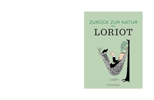 Zurück zur Natur mit Loriot von Diogenes Verlag AG