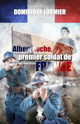 Albert Roche, premier soldat de France: 1914-1918