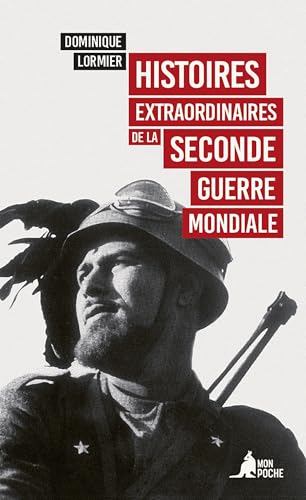 Histoires extraordinaires de la Seconde Guerre mondiale: 0 Histoires extraordinaires de la Seconde Guerre mondiale: 0 von MON POCHE