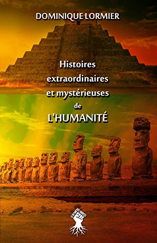Histoires extraordinaires et mystérieuses de l'humanité von Le Retour Aux Sources