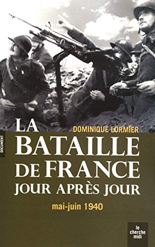 La bataille de France au jour le jour: Mai-juin 1940
