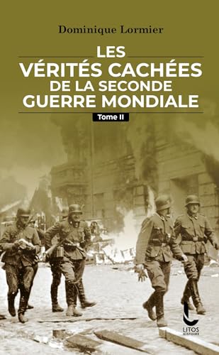 Les vérités cachées de la Seconde Guerre mondiale - Tome II: Tome 2 von LITOS