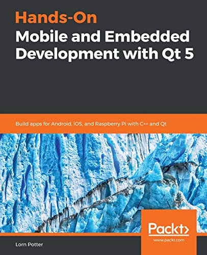 Hands-On Mobile and Embedded Development with Qt 5 von Packt Publishing