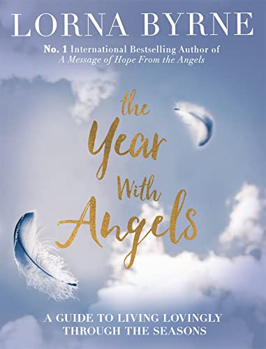 The Year With Angels: A guide to living lovingly through the seasons