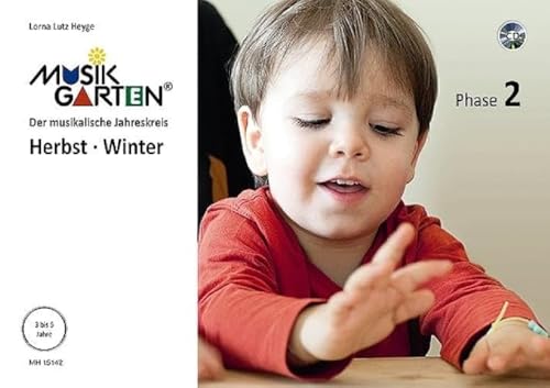 Musikgarten 2 - Herbst/Winter: Phase 2: Der musikalische Jahreskreis. Band 2. Liederheft.: Phase 2: Der musikalische Jahreskreis. Band 2. Liederheft ... für Kleinkinder mit ihren Familien)