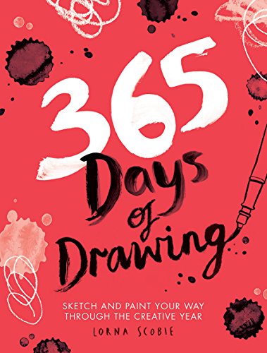 365 Days of Drawing: Sketch and Paint Your Way Through the Creative Year (365 Days of Art)