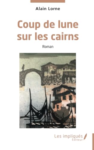 Coup de lune sur les cairns von Les Impliqués