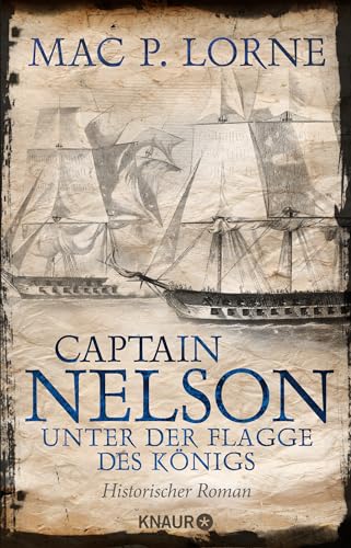 Captain Nelson – Unter der Flagge des Königs: Historischer Roman | Ein Seefahrer-Abenteuerroman Captain Nelson – Unter der Flagge des Königs: Historischer Roman | Ein Seefahrer-Abenteuerroman