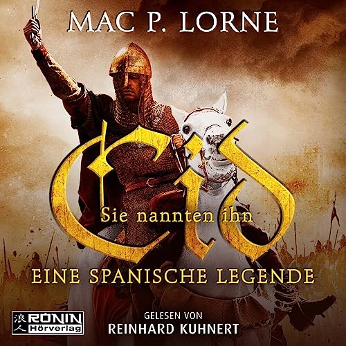 Sie nannten ihn Cid: Eine spanische Legende