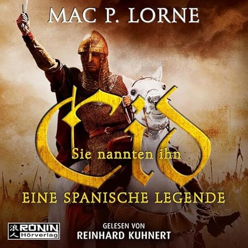 Sie nannten ihn Cid: Eine spanische Legende