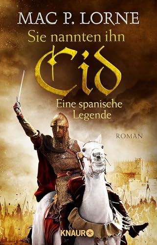 Sie nannten ihn Cid. Eine spanische Legende: Roman von Droemer Knaur*