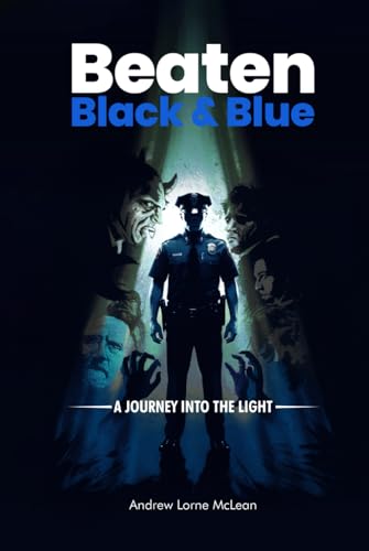 Beaten Black and Blue: A Journey into the Light von Self Publisher
