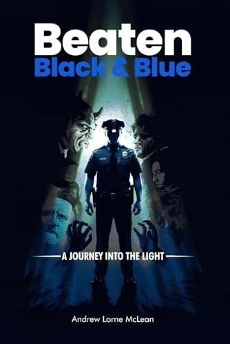 Beaten Black and Blue: A Journey into the Light von Self Publisher
