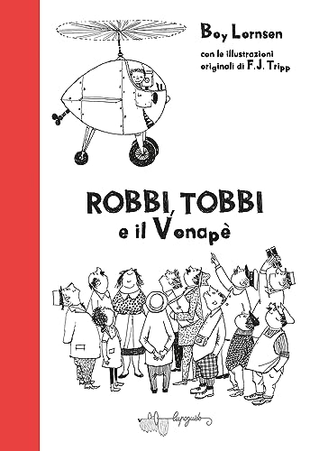 Robbi, Tobbi e il vonapè. Ediz. illustrata von LupoGuido