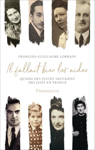 Il fallait bien les aider: Quand des Justes sauvaient des Juifs en France von FLAMMARION