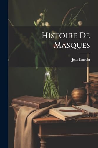 Histoire De Masques von Legare Street Press