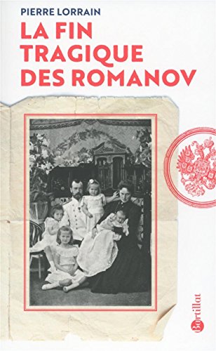 La fin tragique des Romanov von BARTILLAT