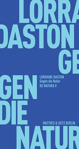 Gegen die Natur (Fröhliche Wissenschaft) von Matthes & Seitz Verlag