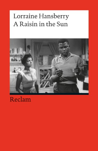 A Raisin in the Sun: Drama in Three Acts. Englischer Text mit deutschen Worterklärungen. B2–C1 (GER) (Reclams Universal-Bibliothek) von Reclam Philipp Jun.