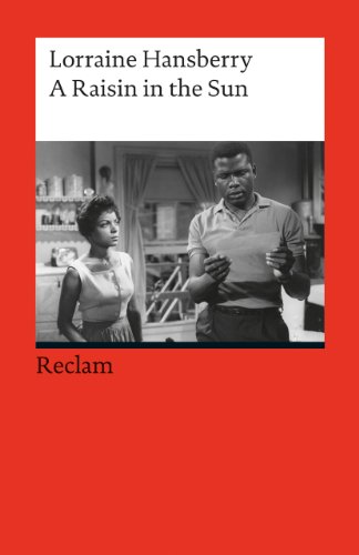 A Raisin in the Sun. Drama in Three Acts. Englischer Text mit deutschen Worterklärungen. B2–C1 (GER): Hansberry, Lorraine – Originalversion; Erläuterungen – 19840 (Reclams Universal-Bibliothek) von Reclam Philipp Jun.