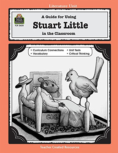 A Guide for Using Stuart Little in the Classroom (Literature Unit (Teacher Created Materials)) von Literature Unit (Teacher Creat