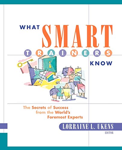 What Smart Trainers Know: The Secrets of Success from the World's Foremost Experts von John Wiley & Sons