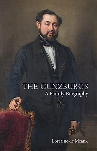 The Gunzburgs: A Family Biography